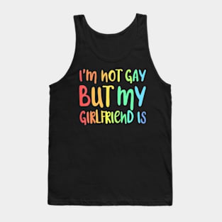 I'm Not Gay But My  Is  LGBT Tank Top